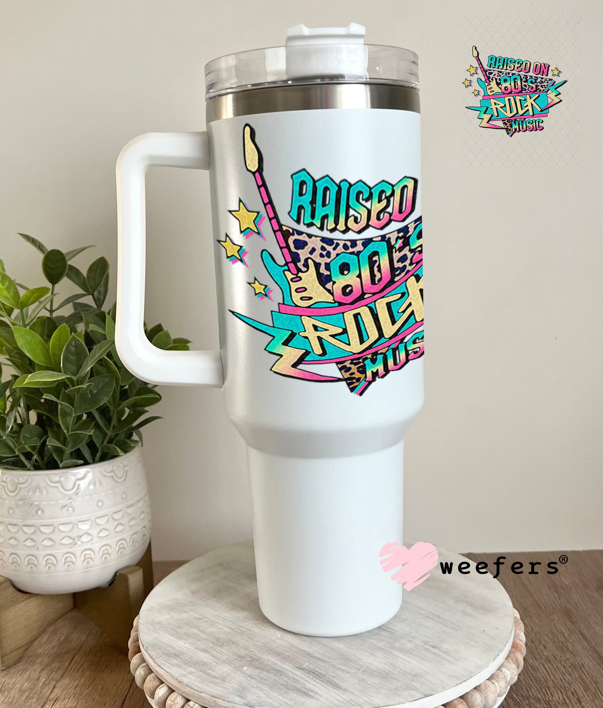 UV DTF Decal - Raised on 80's Rock Music 40oz Tumbler Weefers