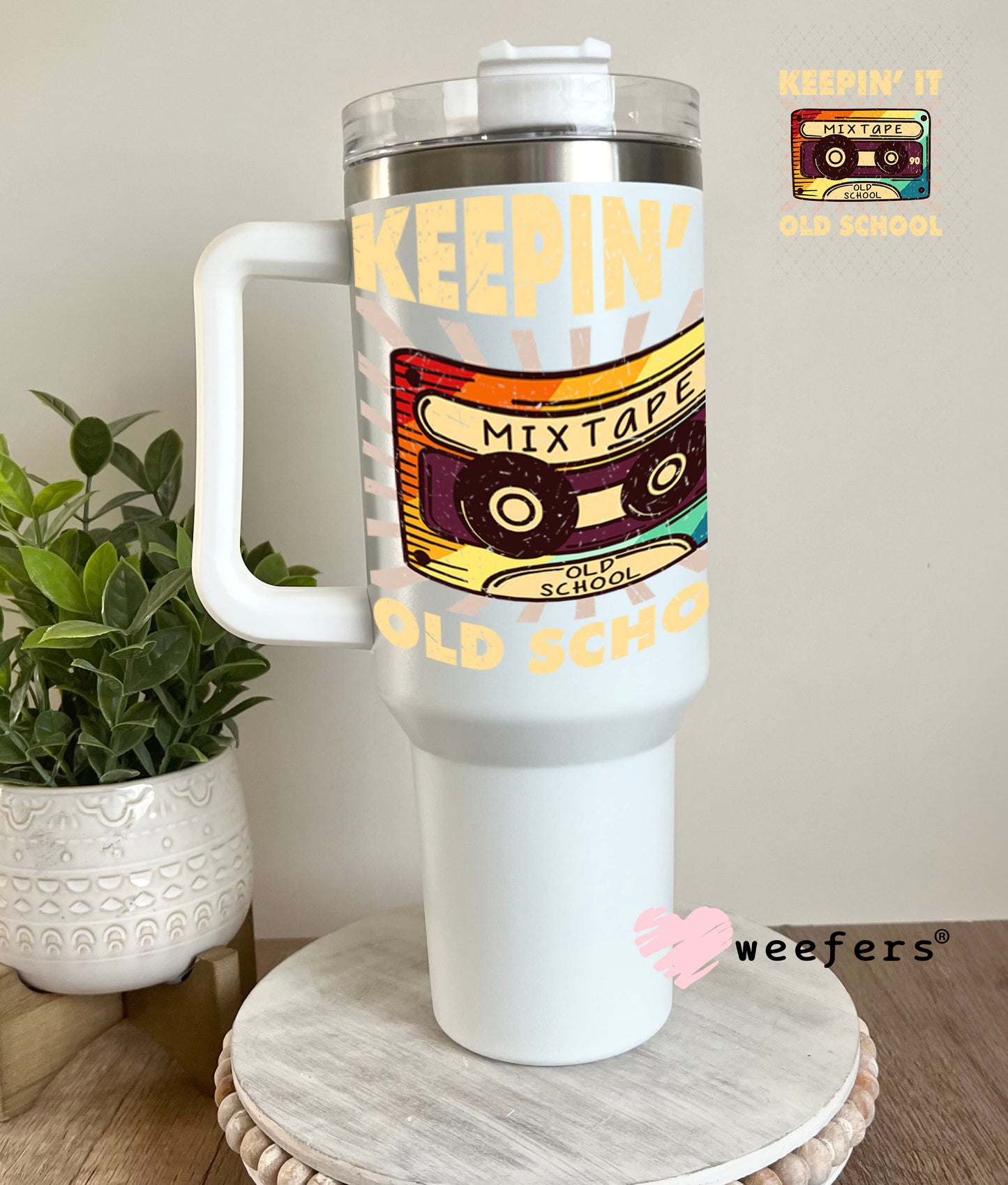 UV DTF Decal - Keepin' It Old School 40oz Tumbler Weefers