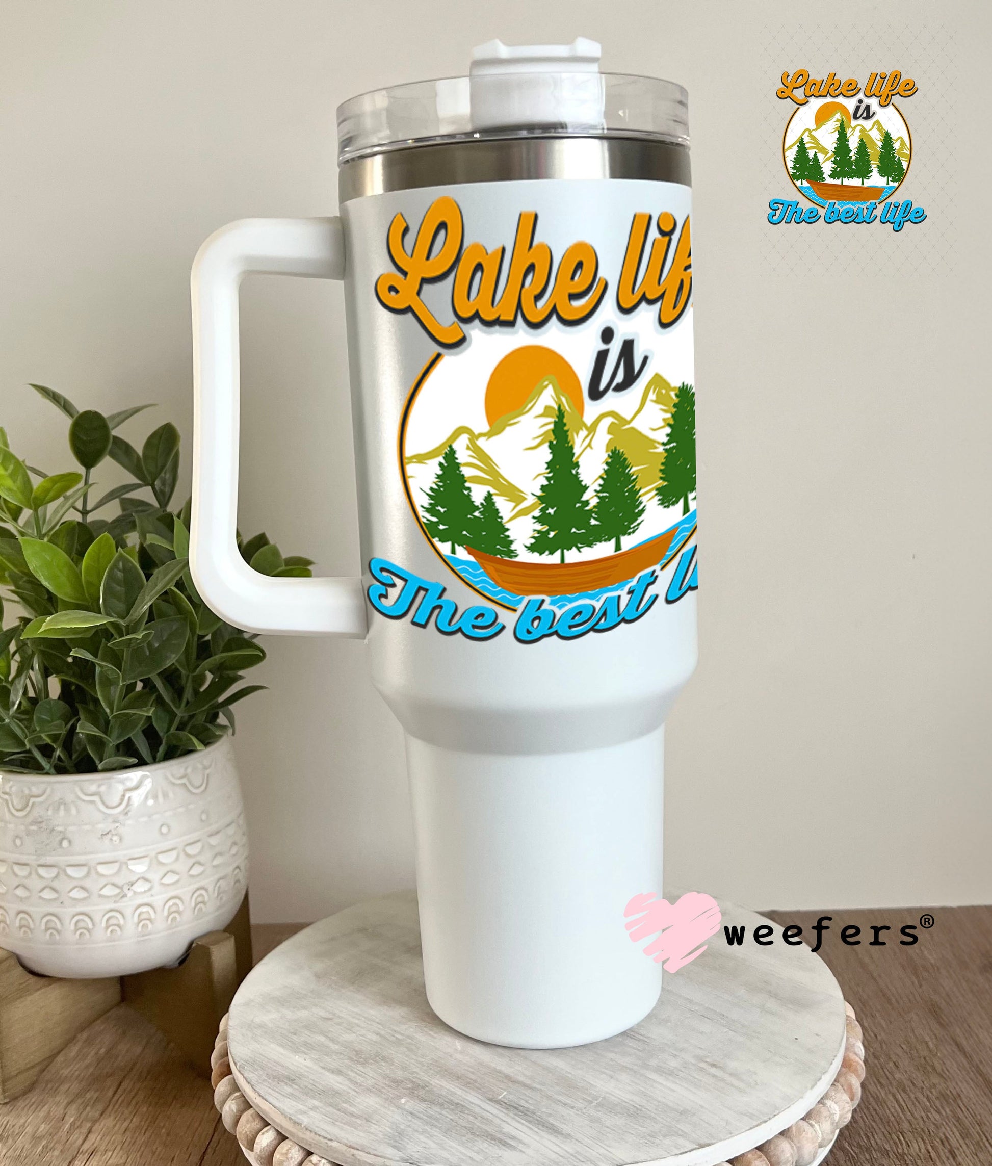 UV DTF Decal - Lake Life is the best life 40oz Tumbler Weefers