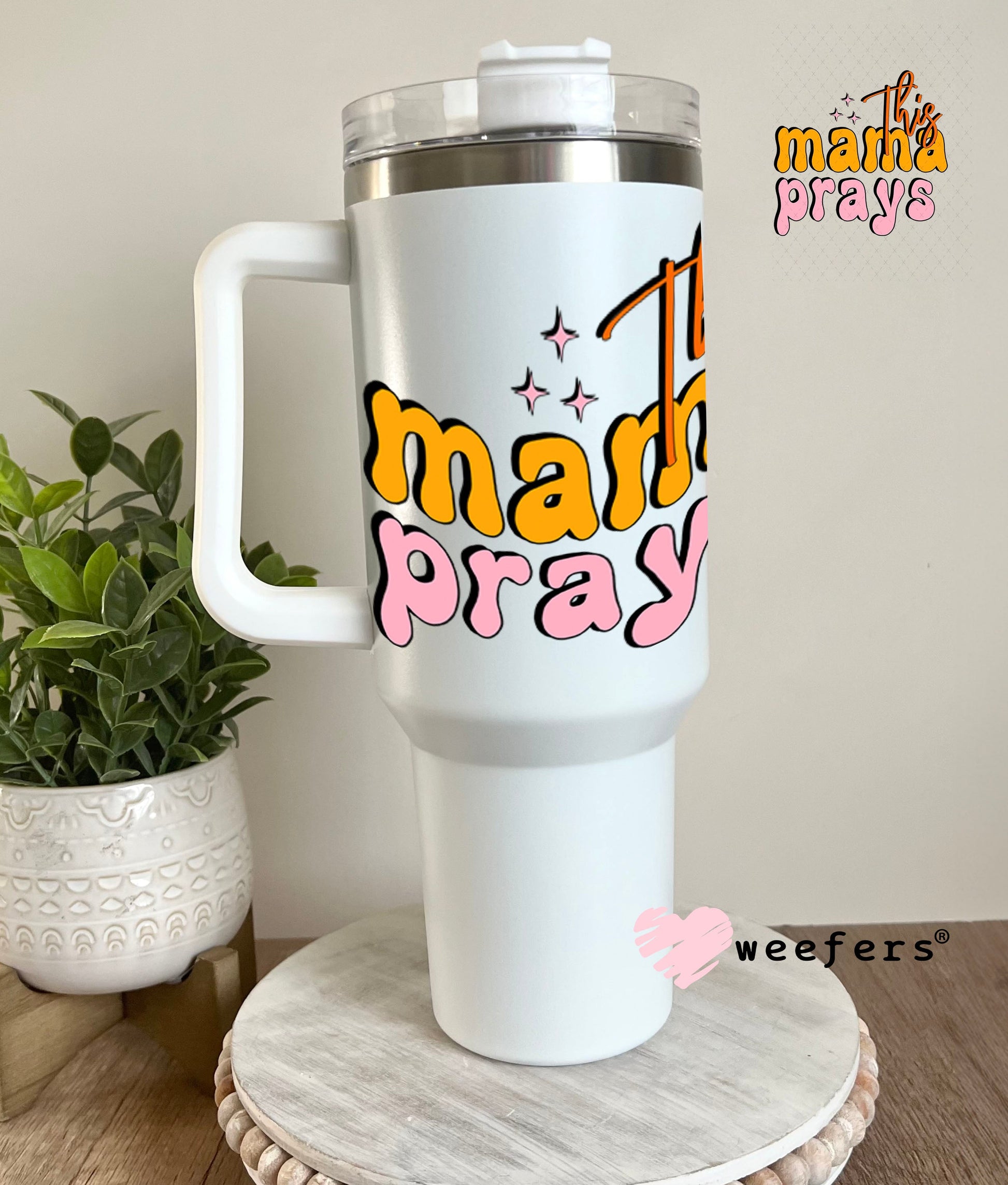UV DTF Decal - This Mama Prays 40oz Tumbler Weefers
