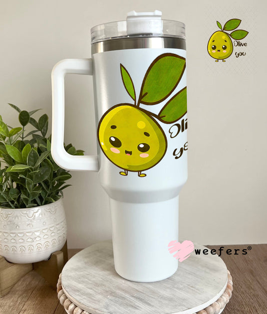UV DTF Decal - Olive you 40oz Tumbler Weefers