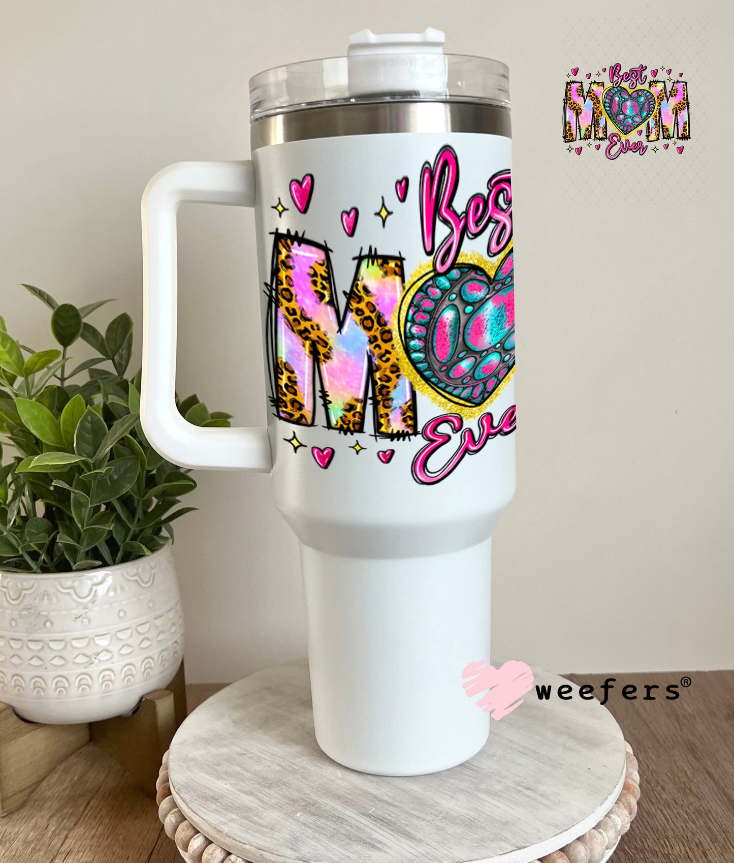 UV DTF Decal - Best Mom Ever 40oz Tumbler Weefers