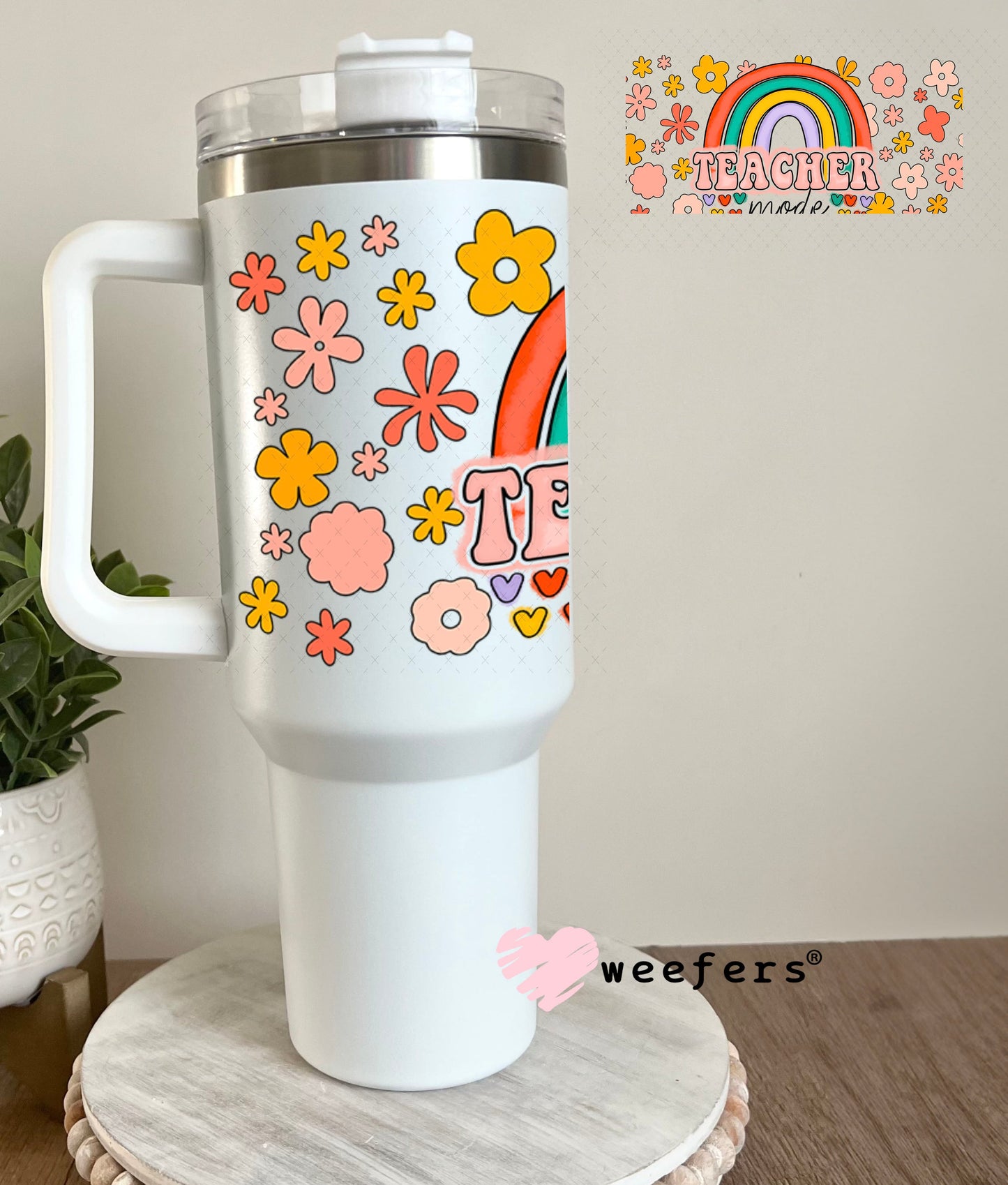 UV DTF Cup Wraps - Teacher mode 40oz Tumbler Weefers
