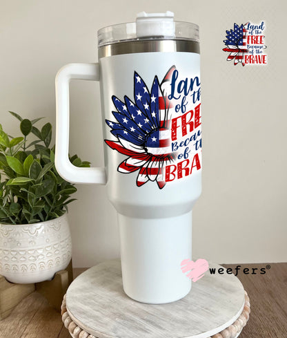 UV DTF Decal - Land of the Free Because of the Brave 40oz Tumbler Weefers