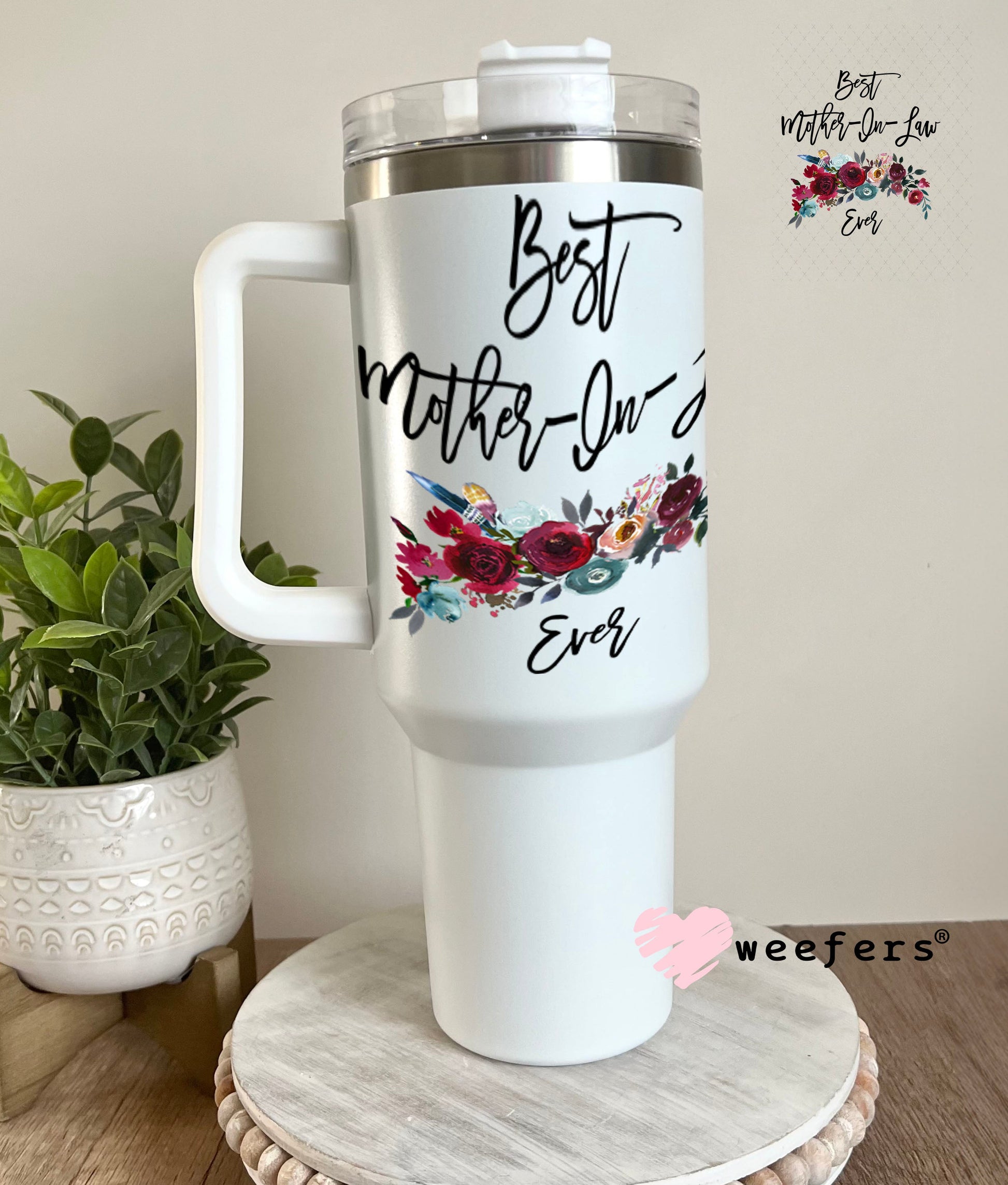 UV DTF Decal - Best Mother In Law Ever 40oz Tumbler Weefers