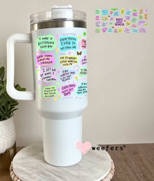 UV DTF Cup Wraps - Nurse Daily Affirmations 40oz Tumbler Weefers