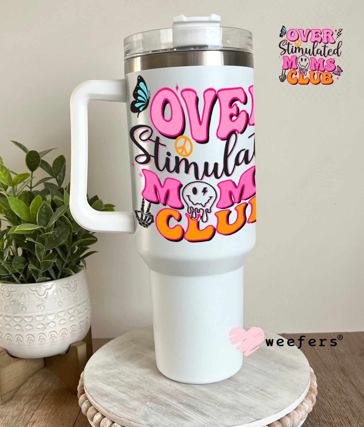 UV DTF Decal - Overstimulated Moms Club 40oz Tumbler Weefers