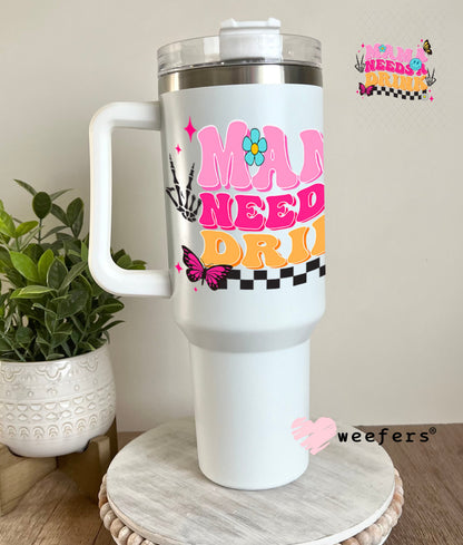 UV DTF Decal - Mama Needs a Drink 40oz Tumbler Weefers