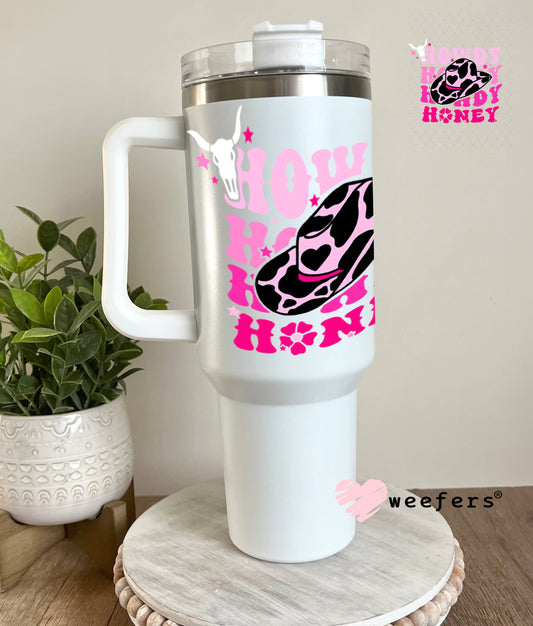 UV DTF Decal - Howdy Honey 40oz Tumbler Weefers