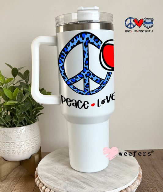 UV DTF Decal - Peace Love Back the Blue 40oz Tumbler Weefers