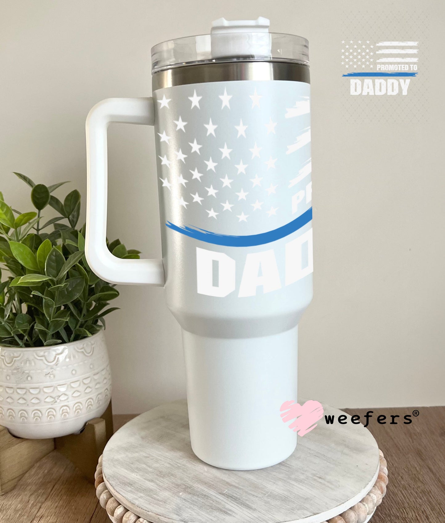 UV DTF Decal - Police Promoted to Daddy 40oz Tumbler Weefers