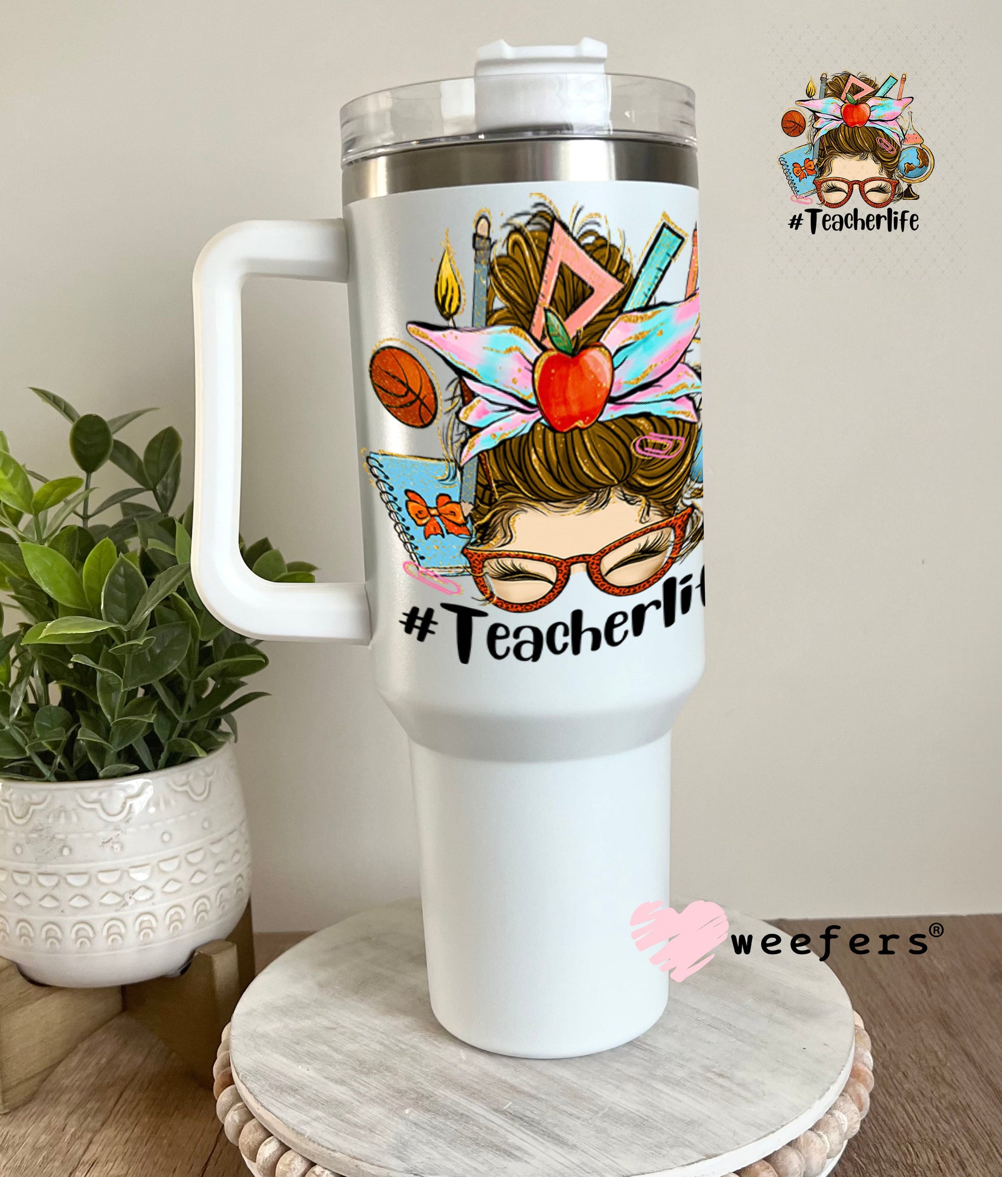 UV DTF Decal - Teacher Life Messy Bune 40oz Tumbler Weefers