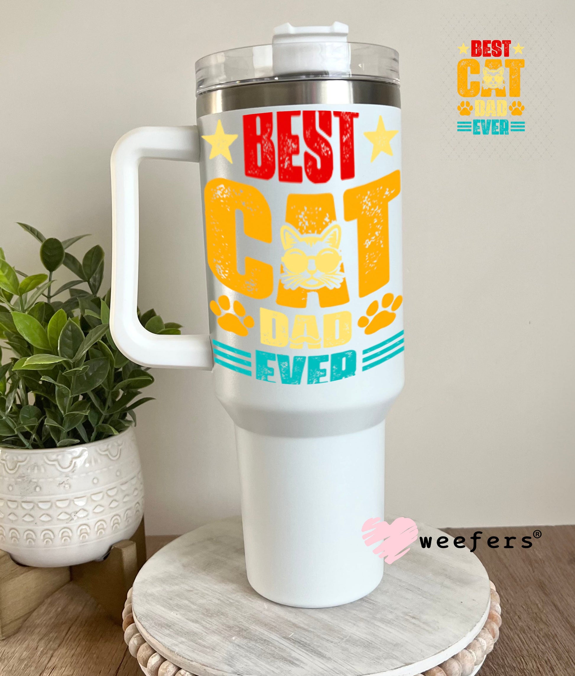 UV DTF Decal - Best Cat Dad Ever 40oz Tumbler Weefers