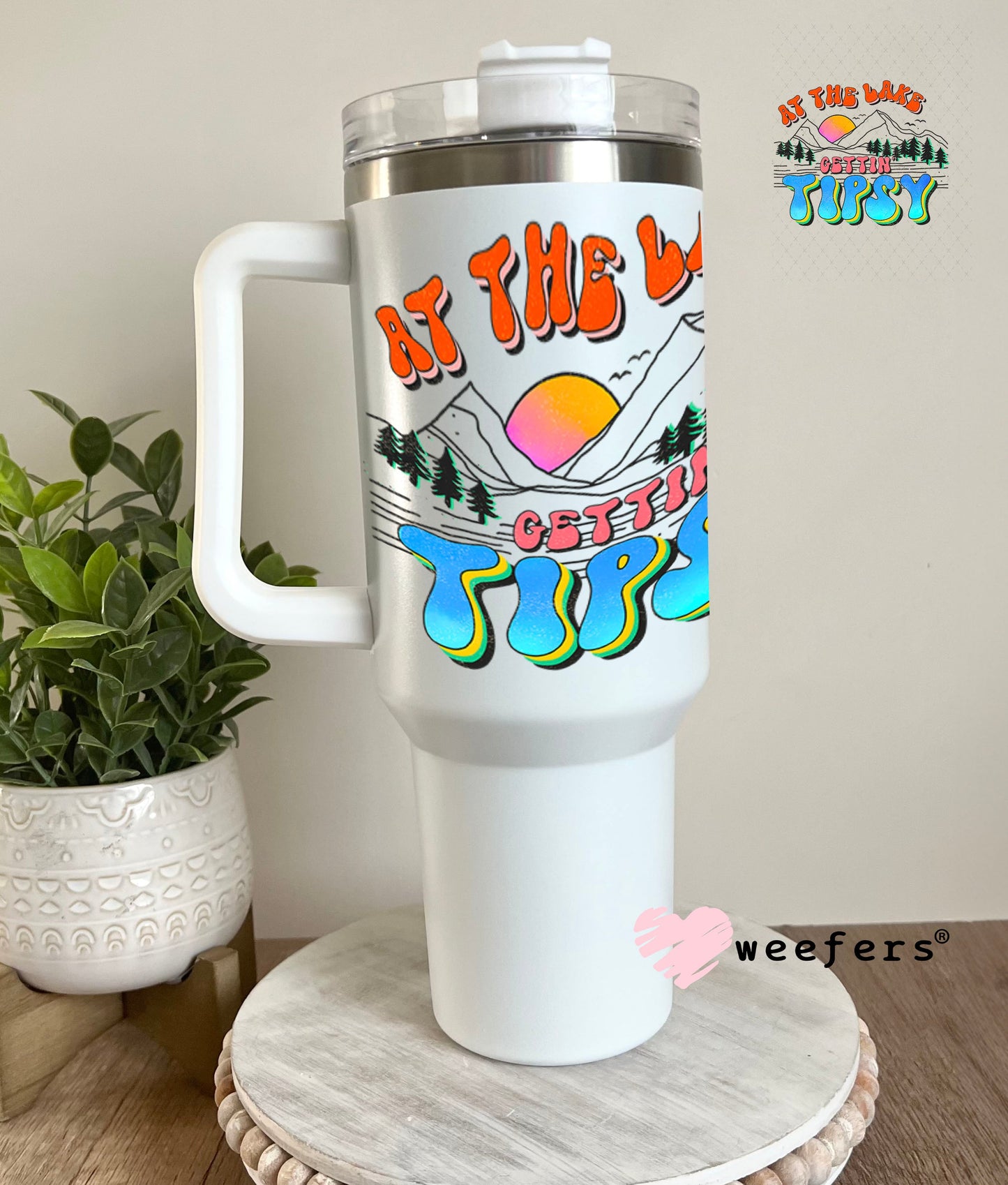 UV DTF Decal - At the Lake Gettin Tipsy 40oz Tumbler Weefers