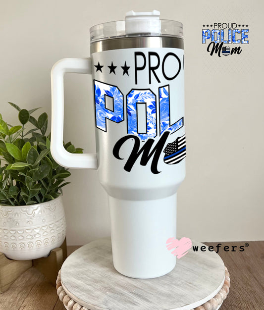 UV DTF Decal - Proud Police Mom 40oz Tumbler Weefers