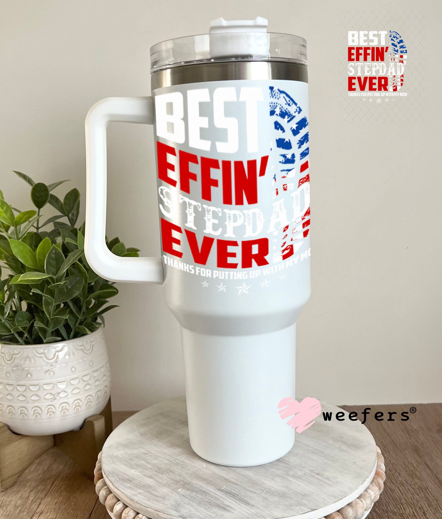 UV DTF Decal - Best Effin' Stepdad Ever 40oz Tumbler Weefers