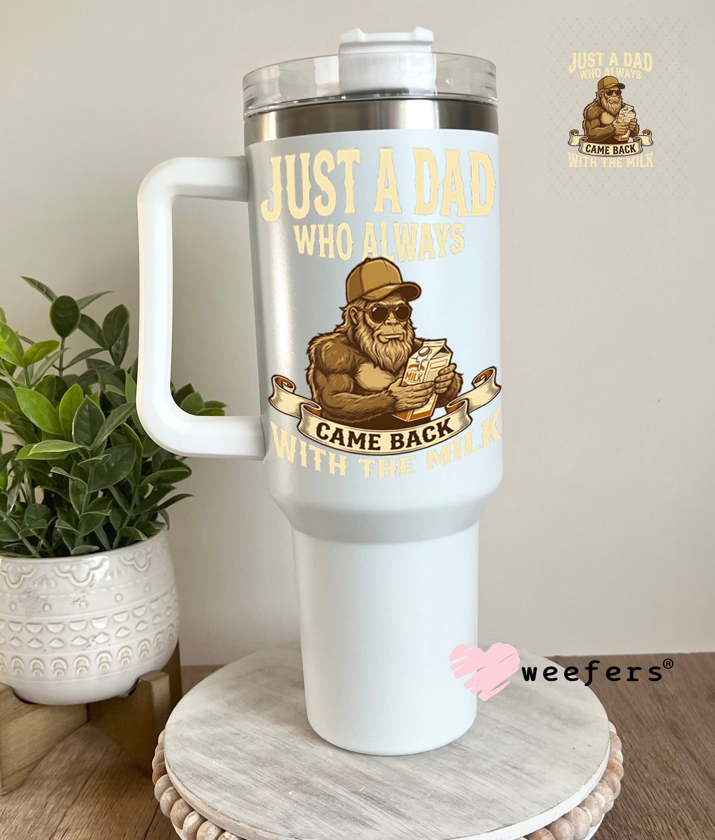 UV DTF Decal - Just A Dad Who Always Came Back With The Milk Cream 40oz Tumbler Weefers