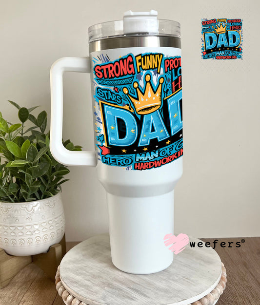 UV DTF Decal - Strong Funny Dad 40oz Tumbler Weefers