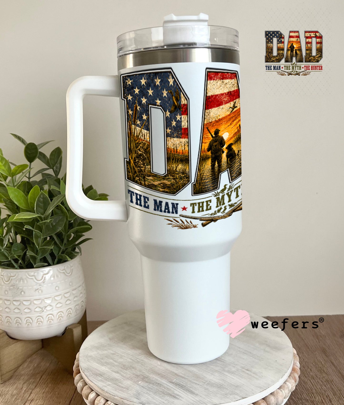 UV DTF Decal - Dad The Man The Myth The Hunter 40oz Tumbler Weefers