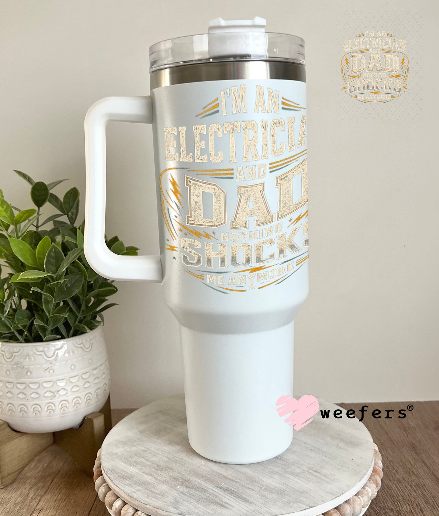 UV DTF Decal - I'm an Electrician and Dad Cream 40oz Tumbler Weefers
