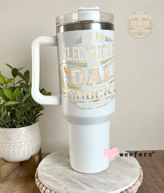 UV DTF Decal - I'm an Electrician and Dad Cream 40oz Tumbler Weefers
