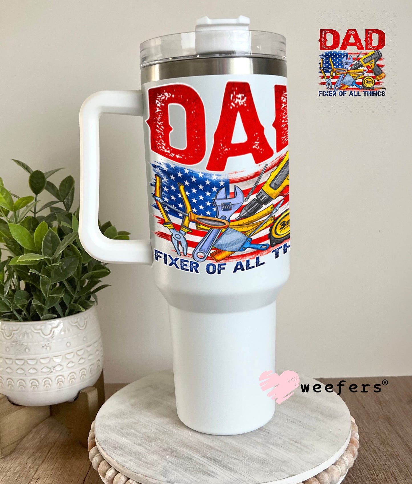 UV DTF Decal - Dad Fixer of All Things 40oz Tumbler Weefers