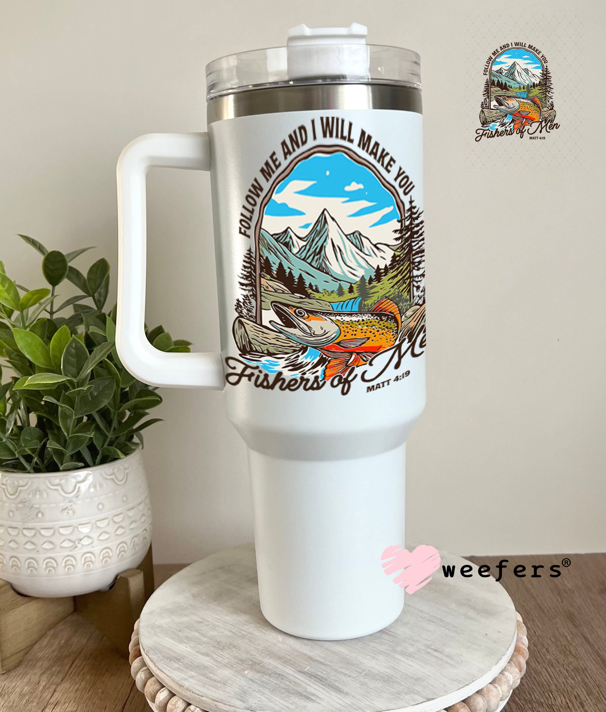 UV DTF Decal - Follow Me and I will Make you Fishers of Men 40oz Tumbler Weefers