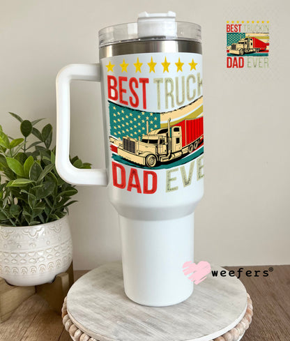 UV DTF Decal - Best Truckin' Dad Ever 40oz Tumbler Weefers