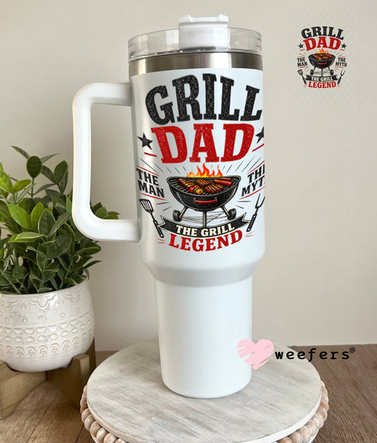 UV DTF Decal - Grill Dad the Grill Legend 40oz Tumbler Weefers