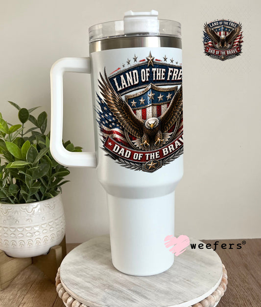 UV DTF Decal - Land of the Free Dad of the Brave 40oz Tumbler Weefers