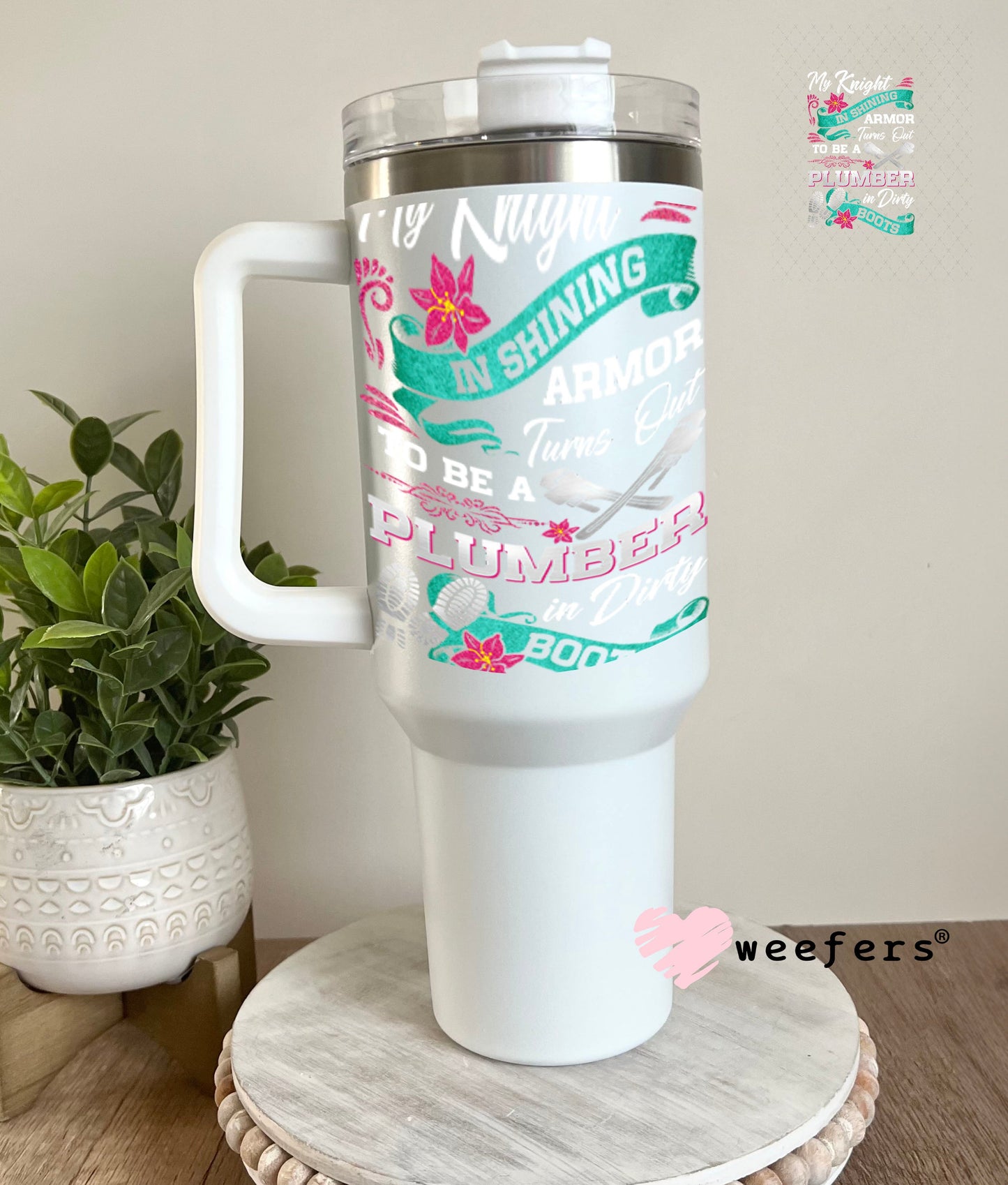 UV DTF Decal - My Knight and Shining Armor Plumber 40oz Tumbler Weefers