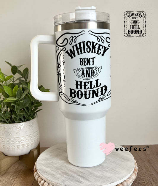 UV DTF Decal - Whiskey Bent and Hell Bound 40oz Tumbler Weefers