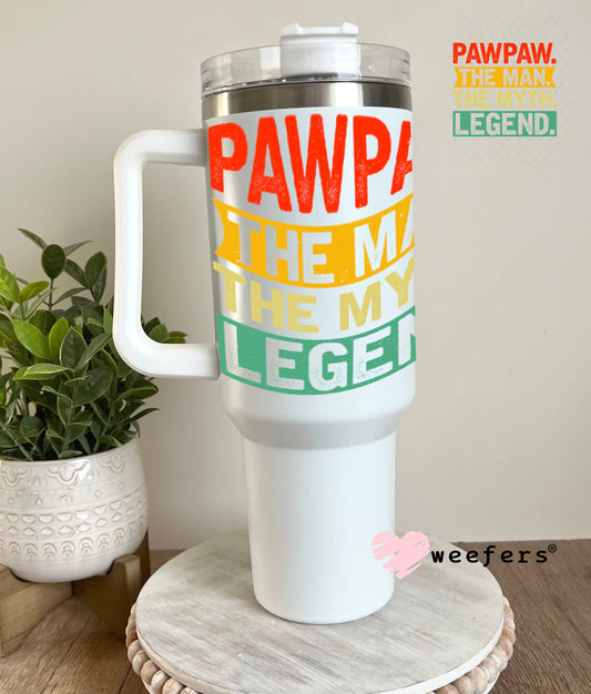 UV DTF Decal - PapPaw Then Man, The Myth,The Legend 40oz Tumbler Weefers