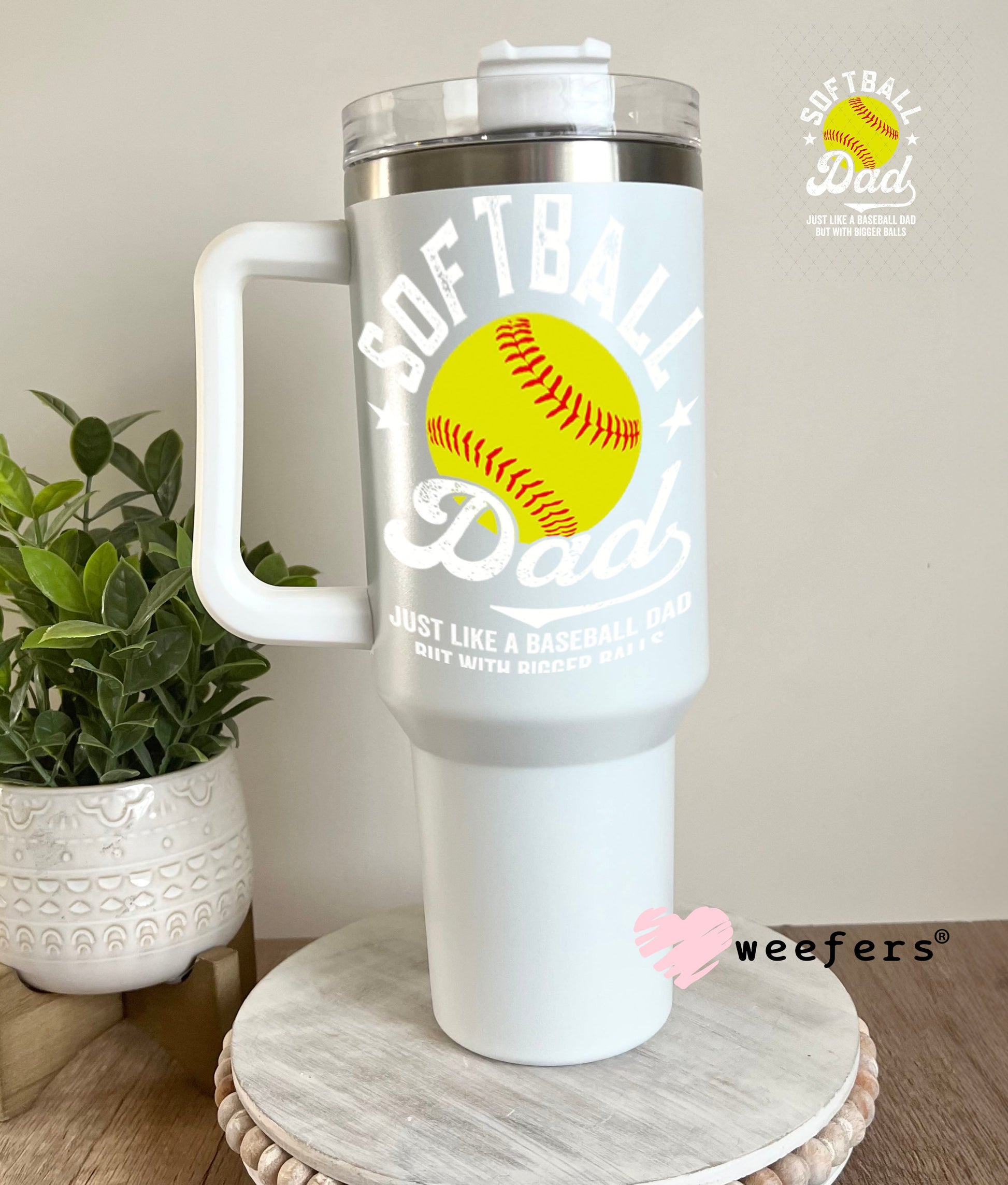 UV DTF Decal - Softball Dad 40oz Tumbler Weefers