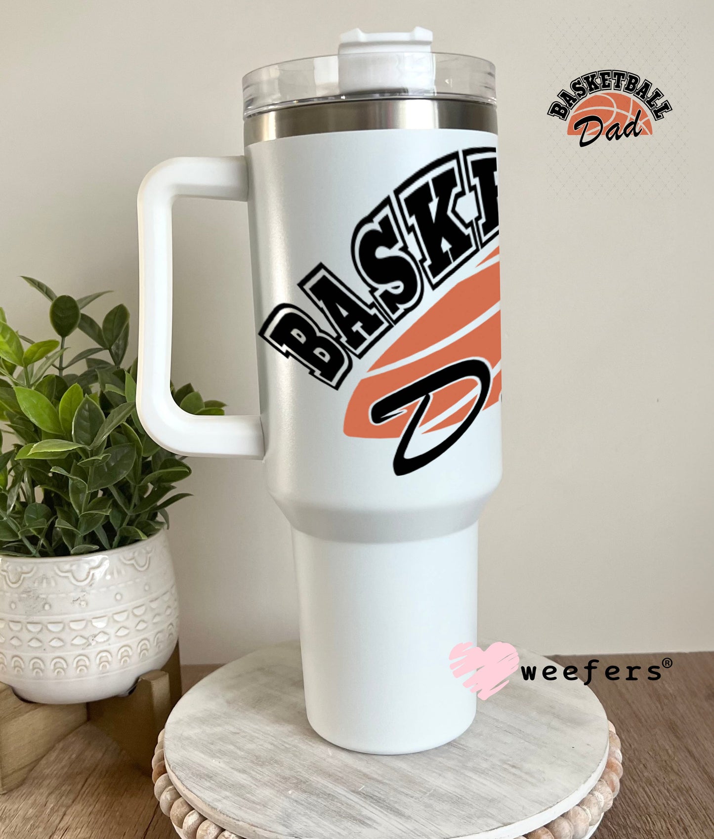 UV DTF Decal - Basketball Dad 40oz Tumbler Weefers