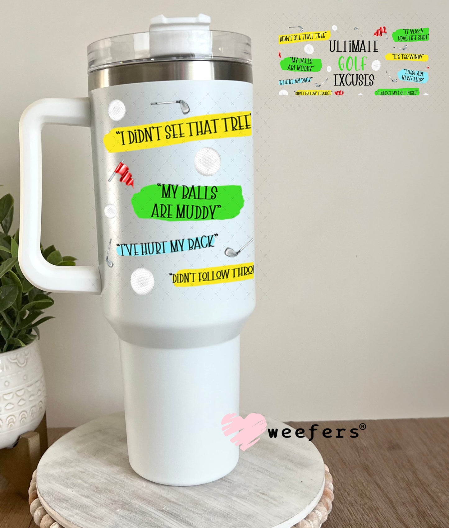 UV DTF Cup Wraps - Ultimate Golf Excuses 40oz Tumbler Weefers