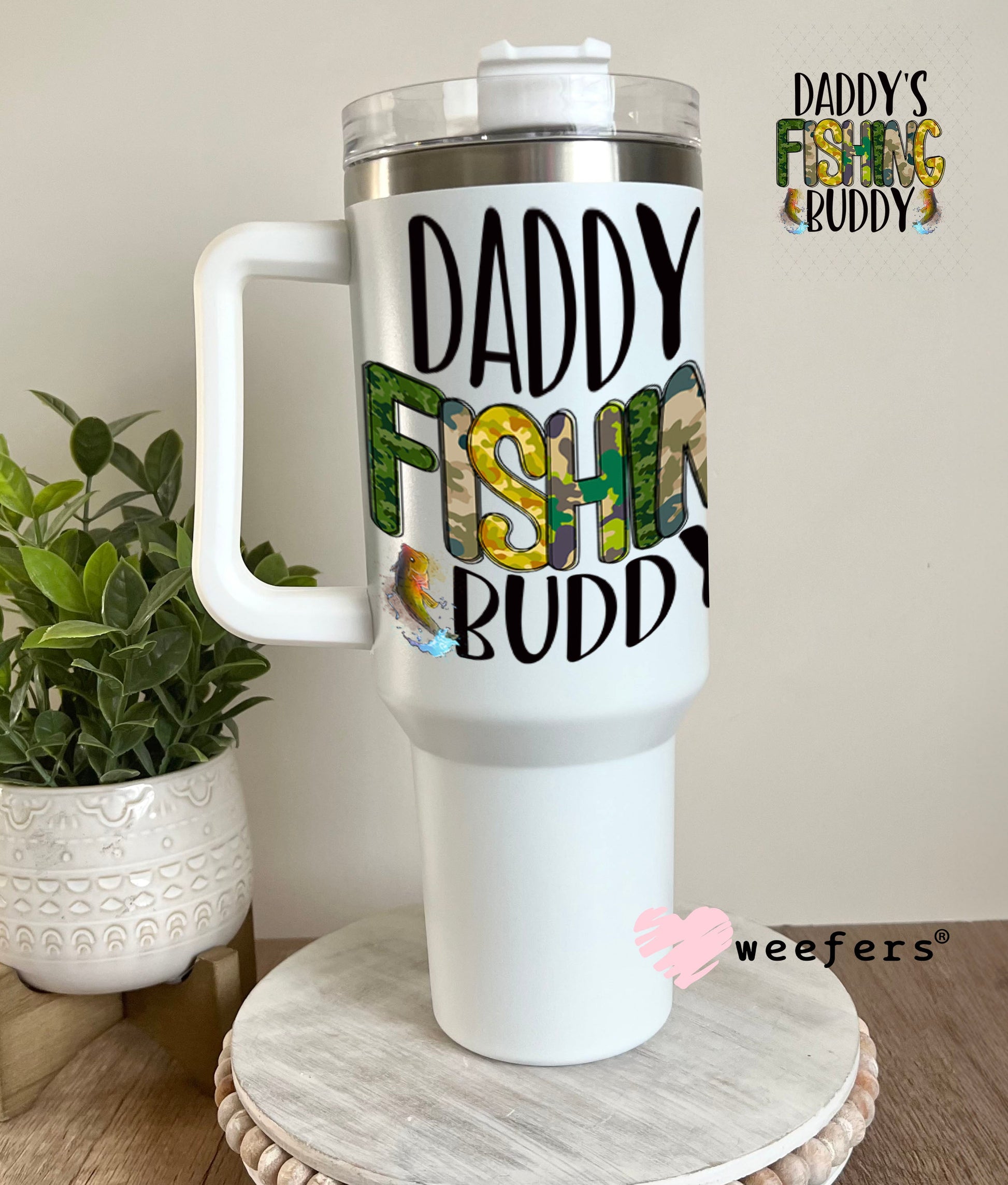 UV DTF Decal - Daddy's Fishing Buddy 40oz Tumbler Weefers
