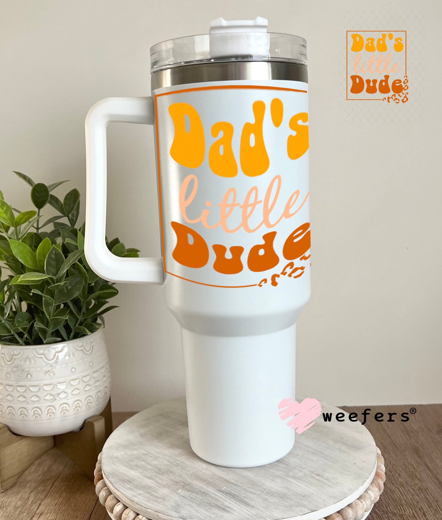 UV DTF Decal - Dad's Little Dude 40oz Tumbler Weefers