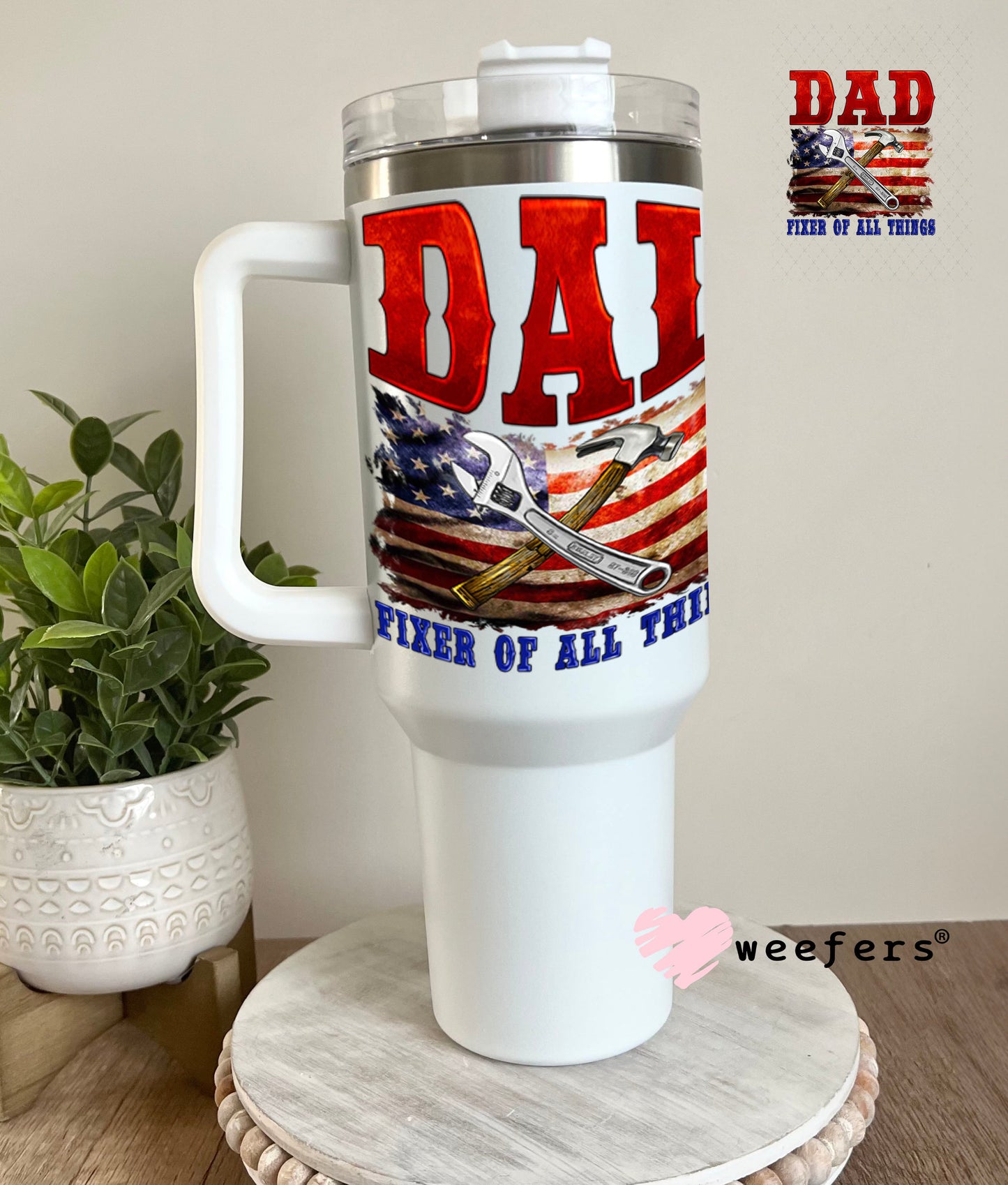 UV DTF Decal - Dad Fixer of all Things 40oz Tumbler Weefers