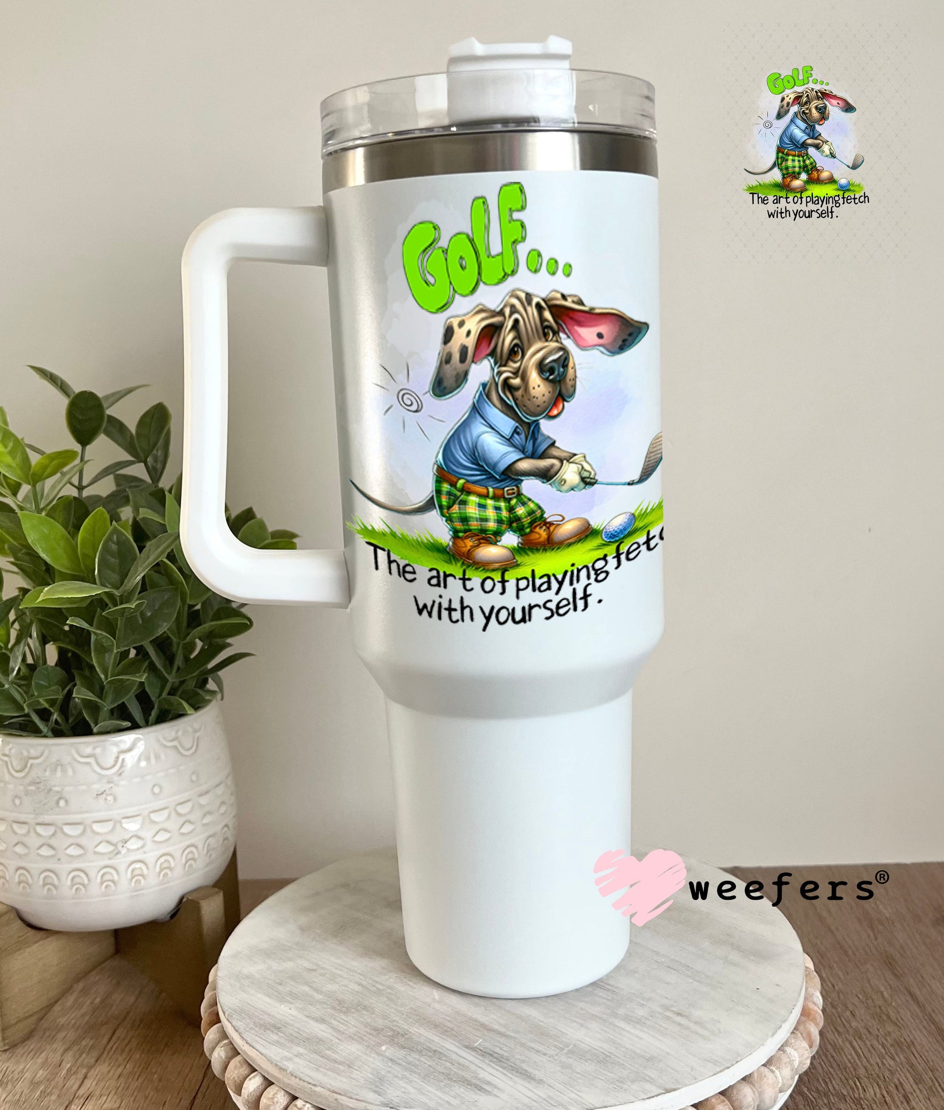 UV DTF Decal - Golf The Art of Playing Fetch with Yourself 40oz Tumbler Weefers