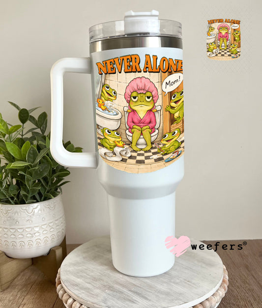 UV DTF Decal - Never Alone Mom 40oz Tumbler Weefers