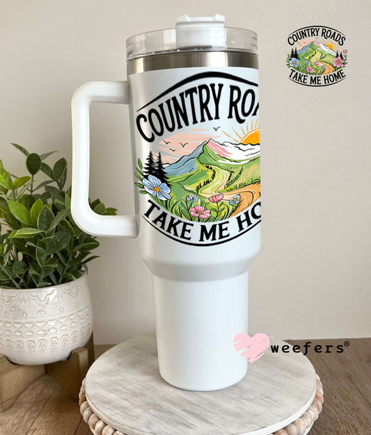 UV DTF Decal - Country Roads Take Me Home 40oz Tumbler Weefers
