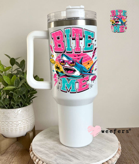 UV DTF Decal - Bite Me Shark 40oz Tumbler Weefers