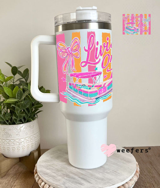 UV DTF Decal - Living on Lake Time 40oz Tumbler Weefers
