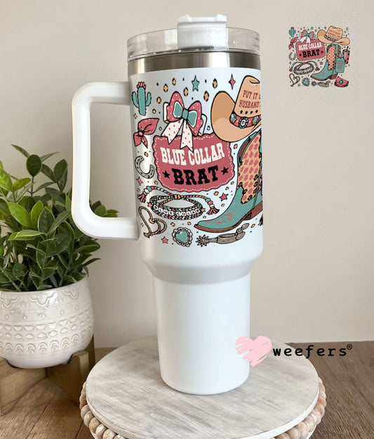 UV DTF Decal - Blue Collar Brat 40oz Tumbler Weefers