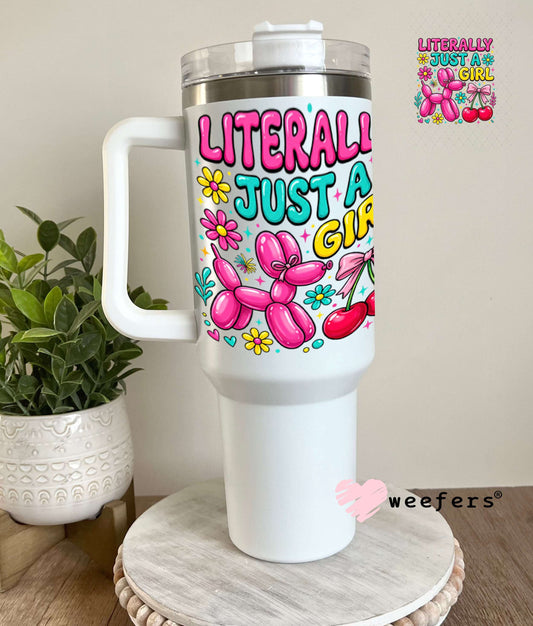 UV DTF Decal - Litterally Just a Girl Balloon Dog 40oz Tumbler Weefers