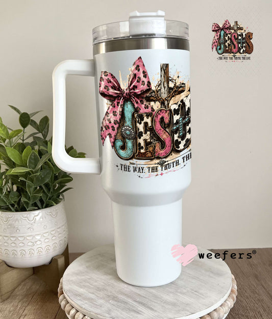 UV DTF Decal - Jesus The Way The Truth The Life 40oz Tumbler Weefers