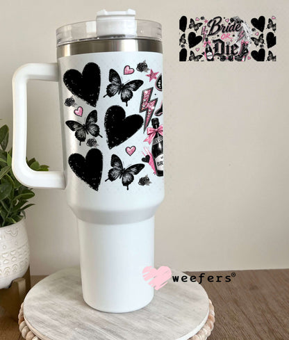UV DTF Cup Wraps - Bride or Die - Weefers® Exclusive 40oz Tumbler Weefers