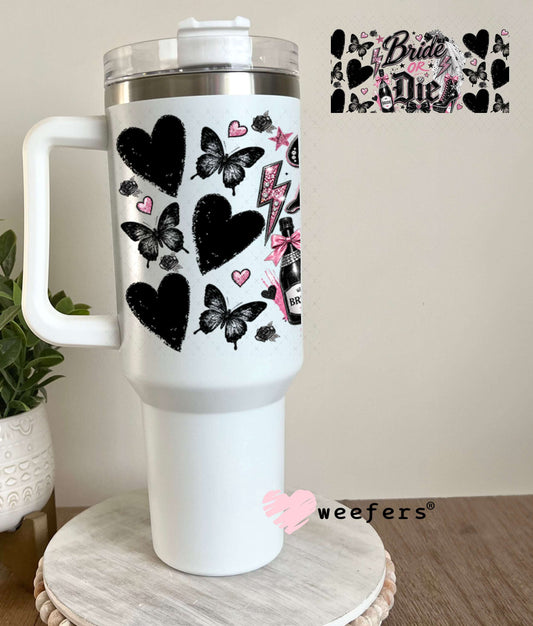 UV DTF Cup Wraps - Bride or Die - Weefers® Exclusive 40oz Tumbler Weefers