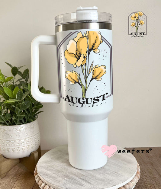 UV DTF Decal - August Gladiolus Birthday Month 40oz Tumbler Weefers